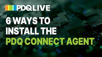6 Ways to Install the PDQ Connect Agent