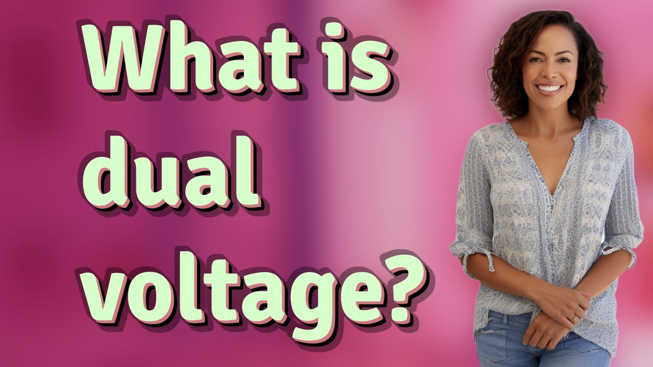 What is dual voltage?