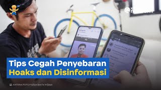 Tips Cegah Hoaks dan Disinformasi