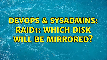 DevOps & SysAdmins: RAID1: Which disk will be mirrored? (3 Solutions!!)