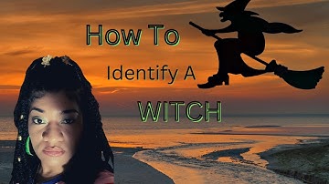 How To Identify or Recognize a Witch | Operating in Witchcraft Energy!