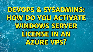 DevOps & SysAdmins: How do you activate Windows Server license in an Azure vps?