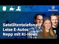 #heiseshow: Satellitentelefonate, leise E-Autos, Nepp mit KI-News