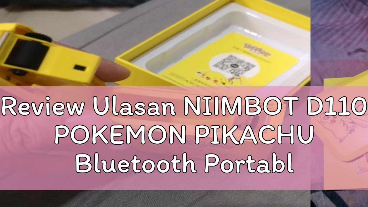Review Ulasan NIIMBOT D110 POKEMON PIKACHU Bluetooth Portable Thermal ...