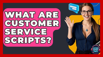What Are Customer Service Scripts? - Customer Support Coach