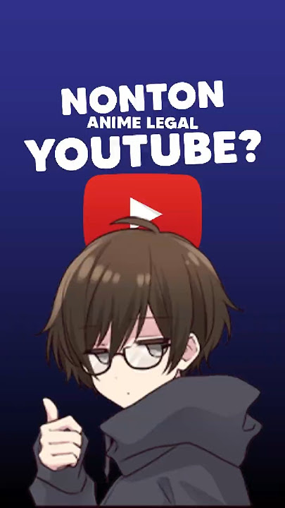 Nonton anime legal di YouTube?  #anime #wibu #bukanyoru #manga #animeindo #numpanglewat #otaku
