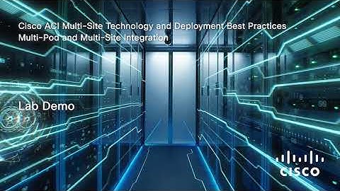 Multi-Pod and Multi-Site Integration Demo | Module 9
