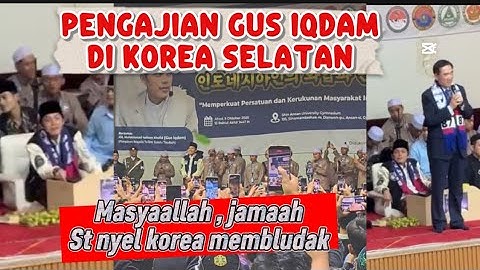 PENGAJIAN GUS IQDAM DI KOREA , MASYAALLAH FULL JAMAAH