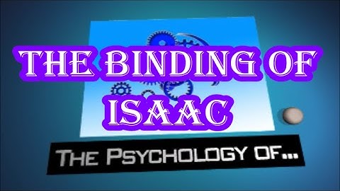 The Psychology of... The Binding of Isaac