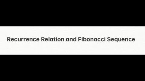 Recurrence relations sequence and Fibonacci sequence (Mat 241 Discrete Math)