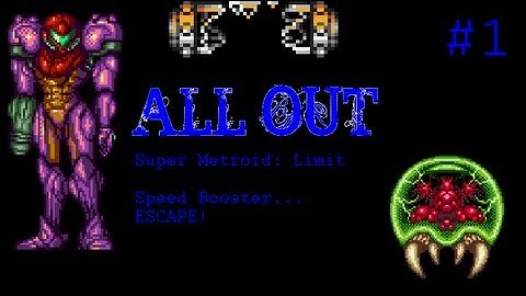 All Out With Super Metroid #1 - Limit Speed Booster Escape Sequence