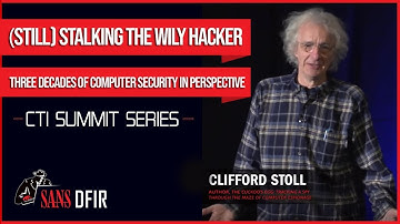 CTI Summit Keynote - Cliff Stoll - (Still) Stalking the Wily Hacker