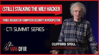 CTI Summit Keynote - Cliff Stoll - (Still) Stalking the Wily Hacker