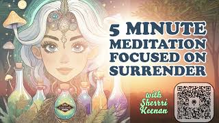 Wild Woods Goods 5 minute meditation focused on Surrender