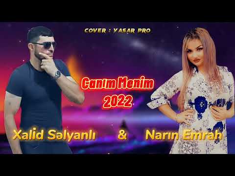 Xalid Selyanli & Narin Emrah - Canim Menim 2022 ( Official Audio )