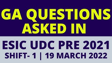 GA Questions Asked In ESIC UDC Pre 2021 | Shift-1 | 19 March 2022  | ESIC 2022 Exam Review