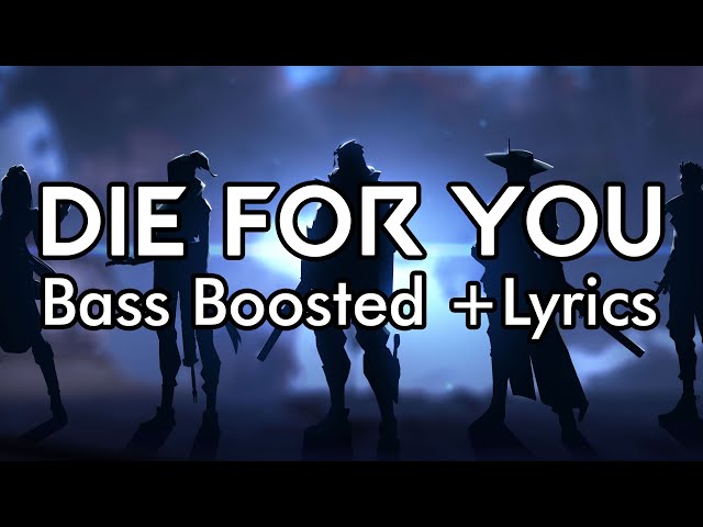 Die For You - Valorant ft. Grabbitz | Unofficial Lyrics video | Bass-Boosted class=