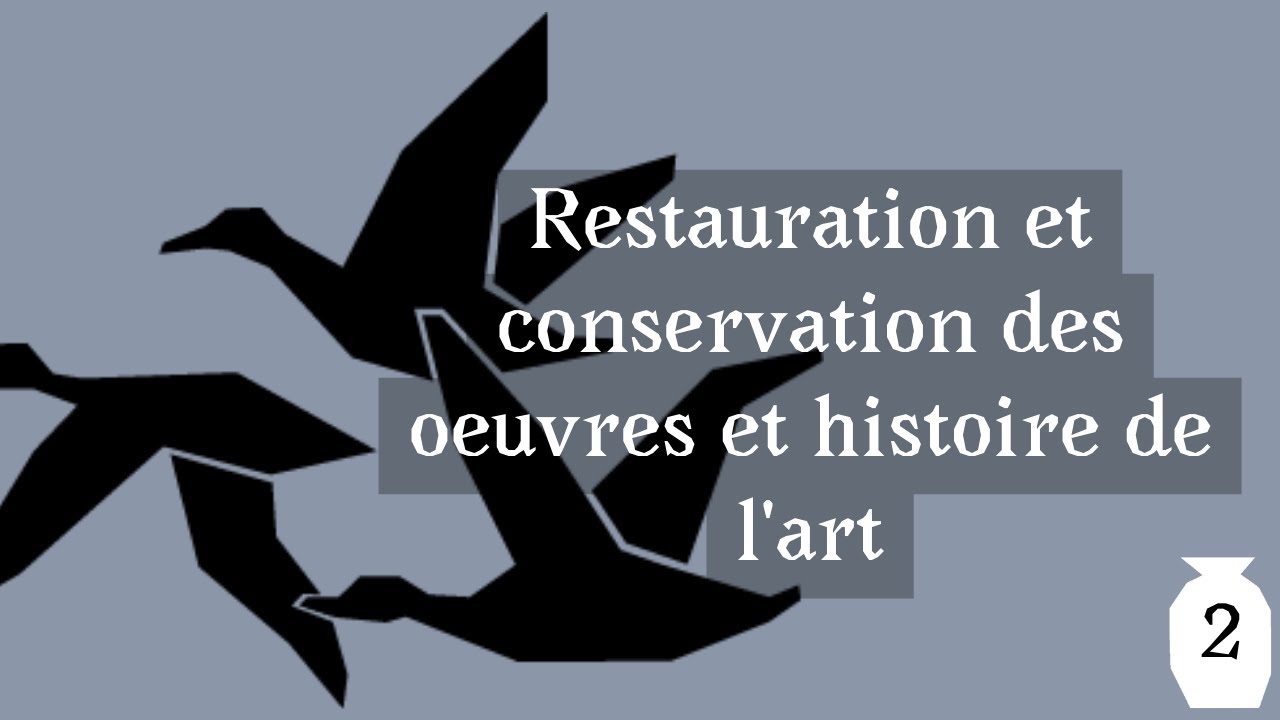 #2 RESTAURATION ET CONSERVATION DES ŒUVRES EN HISTOIRE DE L’ART