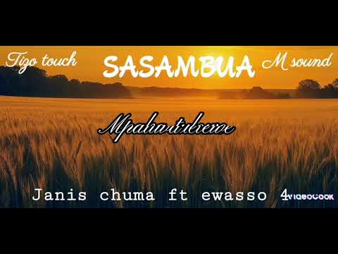 Janis Chuma Ft Ewasso Four Sasambua Official Music Audio