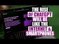 ChatGPT Will Change the World Similar to the Birth of the Internet