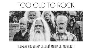 TOO OLD TO ROCK