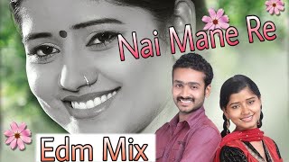 NAI Mane Re Man GORIYA.....CG EDM Tapori MIX DJ GOL2 DJ JANGHEL