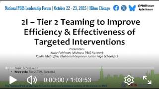 PBIS Forum 2025 - 21 - Tier 2 Improving Efficiency & Effectiveness of Targeted Interventions