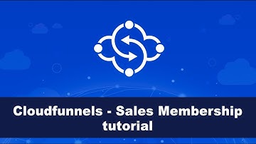 Cloudfunnels - Sales Membership tutorial