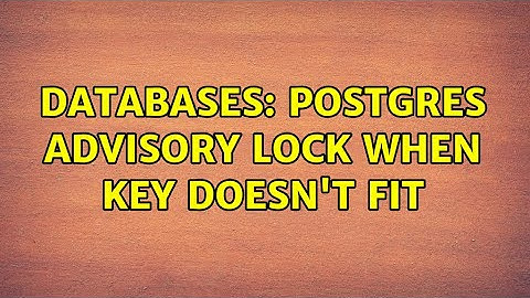 Databases: Postgres advisory lock when key doesn