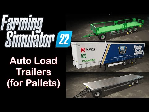 Farming Simulator 22 Mods - AutoLoad Trailers (for Pallets)