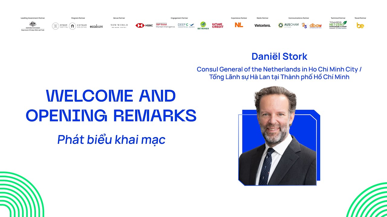 Day #2 - Welcome Remarks: Daniël Stork, Consul General of the Netherlands in Ho Chi Minh City Day #2 - Welcome Remarks: Daniël Stork, Consul General of the Netherlands in Ho Chi Minh City