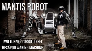 Mantis - Two Tonne Turbo Diesel Hexapod Walking Machine