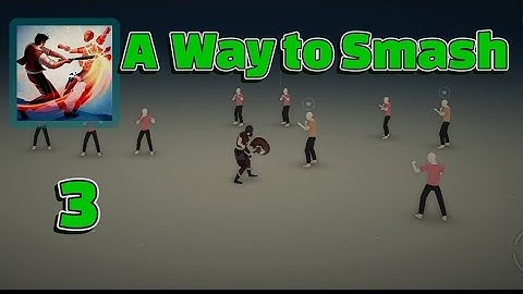 A Way to Smash Walkthrough Full Gameplay (part#3)