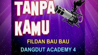 'Tanpa Kamu' Fildan Bau-Bau DA4 Terasa banget nusuk-nusuknya...