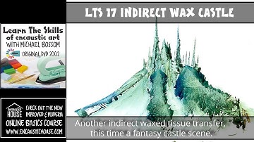 LEARN THE SKILLS OF ENCAUSTIC ART 17 : INDIRECT TISSUE WAX TRANSFER CASTLE with Michael Bossom