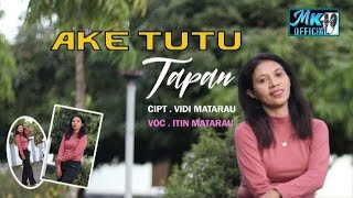 AKE TUTU TAPAN//VOC.ITYN MATARAU//CIPT.VIDI MATARAU//AR.MUSIC. MARTIN KURMAN//MARTIN KURMAN 