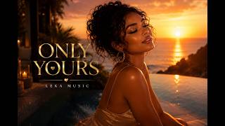 Im Only Yours Official Music Lyrics - Leka Music