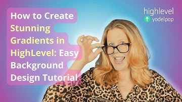 How to Create Stunning Gradients in HighLevel With NO Coding Experience: Easy Background Tutorial