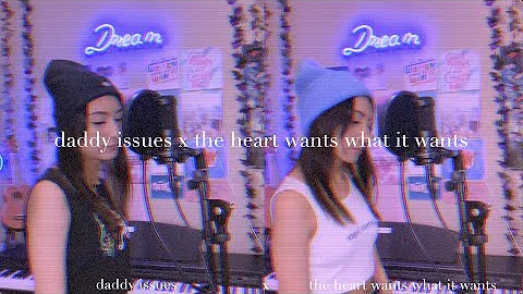 (Selena Gomez x The Neighbourhood) The Heart Wants Daddy Issues | Gemyni Mashup Cover