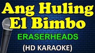 HULING EL BIMBO - Eraserheads (HD Karaoke)