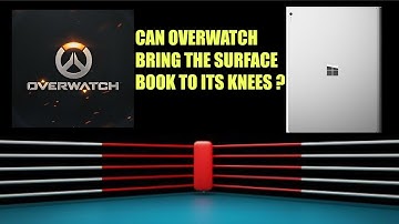 FIGHT OFF ! Microsoft Surface Book Gaming - Overwatch