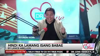 DR. LOVE RADIO SHOW (March 9, 2026 Episode): "Hindi Ka Lamang Isang Babae"
