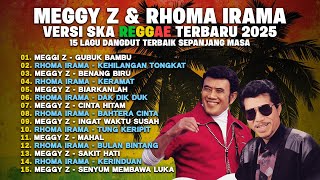 Duet Gokil ! Meggy Z dan Rhoma Irama 🎸 Kumpulan Lagu Dangdut Lawas Versi SKA Reggae Terbaru 2025