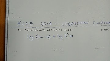KCSE 2019 - LOGARITHMIC EQUATIONS