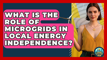 What Is The Role Of Microgrids In Local Energy Independence? - Your Utilities Hub
