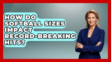 How Do Softball Sizes Impact Record-breaking Hits? - Softball Basics and Beyond