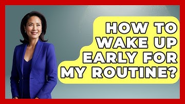 How To Wake Up Early For My Routine? - The Personal Growth Path