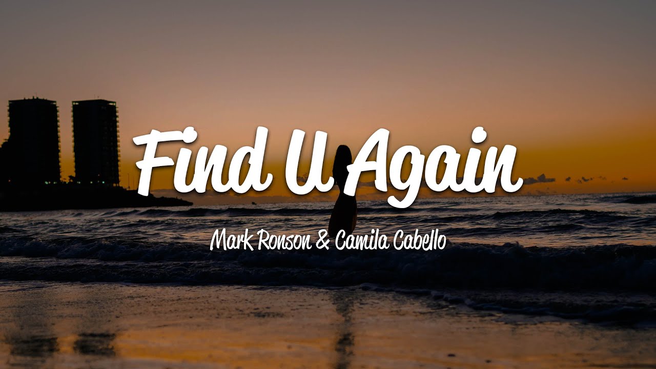 Mark Ronson   Find U Again Lyrics ft Camila Cabello