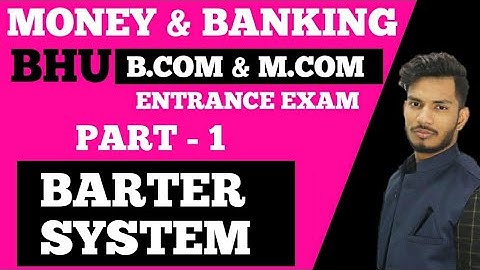 #1 BARTER SYSTEM || EVOLUTION OF MONEY || MONEY & BANKING || BHU B.COM & M.COM ENTRANCE