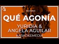 Yuridia  angela  aguilar  que agonia letra instrumental karaoke